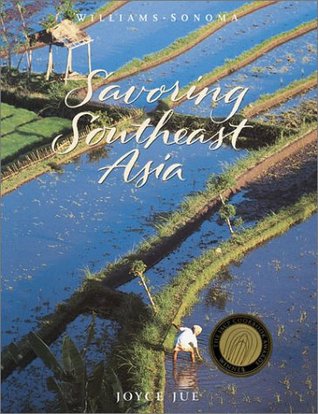 Savoring Southeast Asia: Recipes and Reflections on Southeast Asian Cooking (Hardcover)