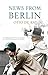 News From Berlin by Otto de Kat