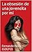 La obsesión de una jovencita por mí (Spanish Edition)