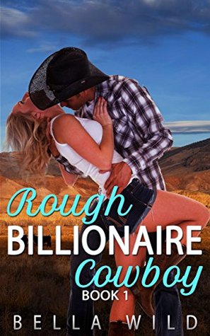 Rough Billionaire Cowboy (Alpha Billionaire Short Reads Romance #1)