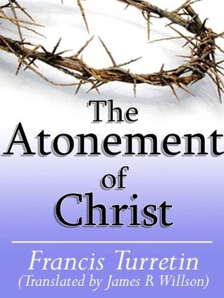 The Atonement of Christ (Kindle Edition)