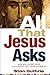 All that Jesus Asks: How His Questions Can Teach and Transform Us