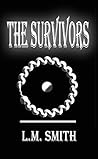 The Survivors by L.M.    Smith