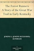 The Forest Runners: A Story of the Great War Trail in Early Kentucky