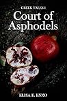 Court of Asphodels by Elisa E. Enzo