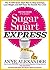 Sugar Smart Express by Anne Alexander