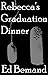 Rebecca's Graduation Dinner...