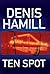 Ten Spot by Denis Hamill