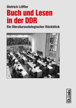 Buch und Lesen in der DDR. Ein literatursoziologischer Rückblick (Paperback)