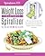 The New Weight Loss Vegetable Spiralizer Cookbook: 101 Tasty Spiralizer Recipes For Your Vegetable Slicer & Zoodle Maker