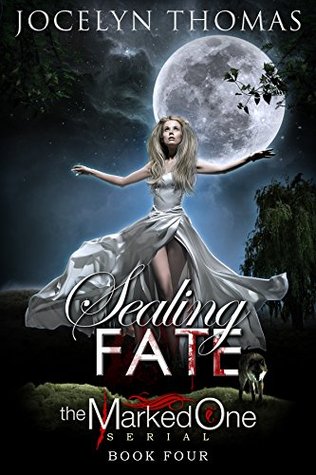 Sealing Fate (The Marked One, #4)