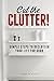 Cut the Clutter: Simple Ste...