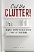 Cut the Clutter by Amy White
