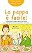 La pappa è facile!