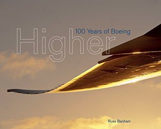 Higher: 100 Years of Boeing (Kindle Edition)