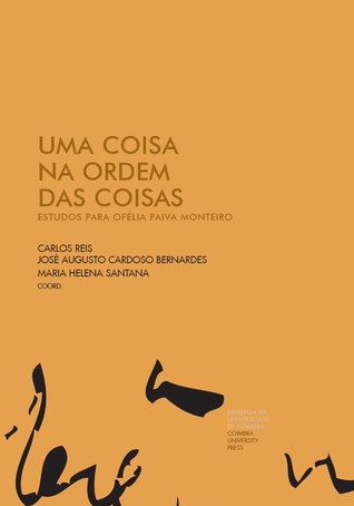Uma Coisa na Ordem das Coisas: estudos para Ofélia Paiva Monteiro