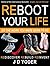 Reboot Your Life- Do The Wo...
