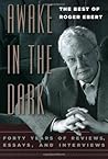 Awake in the Dark by Roger Ebert