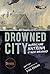 Drowned City: Hurricane Katrina and New Orleans: A Graphic Novel