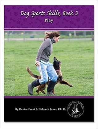 Dog Sports Skills Book 3: Play!