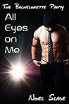 The Bachelorette Party: All Eyes on Me