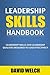 Leadership Skills Handbook:...