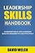 Leadership Skills Handbook by David Welch