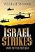 Israel Strikes: War of the ...