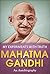 My Experiments with Truth: An Autobiography of Mahatma Gandhi