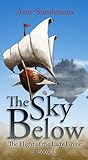The Sky Below (The Flight of the Lady Firene, #1) The Sky Below (The Flight of the Lady Firene, #1)
