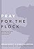 Pray for the Flock by Brian Croft Pray for the Flock by Brian Croft