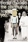 Book cover for The Places That Scare You: A Buddhist-Inspired Guide to Fearlessness