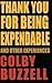 Thank You For Being Expendable: And Other Experiences