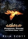 Reborn (Phoenix Phyre, #1)