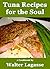 Tuna Recipes for the Soul (Walter Lagasse Cookbook Series)
