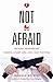 Not Afraid