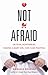 Not Afraid by Daniele Bolelli