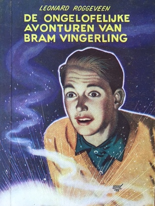 De ongelofelijke avonturen van Bram Vingerling