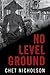 No Level Ground
