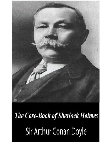 The Case-Book of Sherlock Holmes