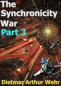 The Synchronicity War Part 3: scifi actino and adventure