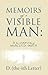 Memoirs of a Visible Man: The Rise And Fall And Rise Of Marcus D. Smith