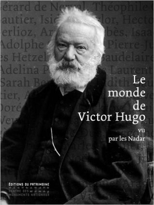 Le Monde de Victor Hugo Vu Par Les Nadar (Hardcover)