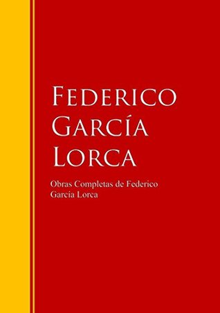 Obras de Federico García Lorca: Biblioteca de Grandes Escritores (Spanish Edition)