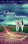 Dare to Dream (Maxwell #2) Book cover for Dare to Dream (Maxwell #2)