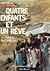 Quatre enfants et un rêve