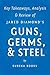 Guns, Germs, & Steel by Jared Diamond | Key Takeaways, Analysis & Review: The Fates of Human Societies