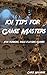 101 Tips for Game Masters: For Running Roleplaying Games (How to Play Role-playing Games Book 1)