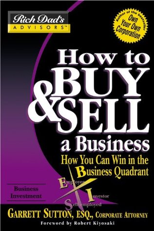 How to Buy & Sell a Business: How You Can Win in the Business Quadrant (Rich Dad's Advisors)