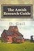 The Amish Research Guide: Crafted for the Englisher Writer and Non-Writer: What You Need to Know to Write Amish Fiction that Rings True